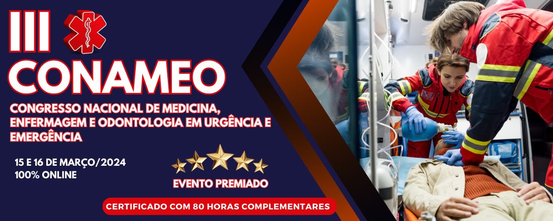 III CONAMEO - CONGRESSO NACIONAL DE MEDICINA, ENFERMAGEM E ODONTOLOGIA EM URGÊNCIA E EMERGÊNCIA