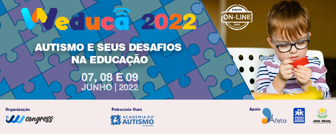 WEDUCA 2022 : AUTISMO E SEUS DESAFIOS NA EDUCAÇÃO