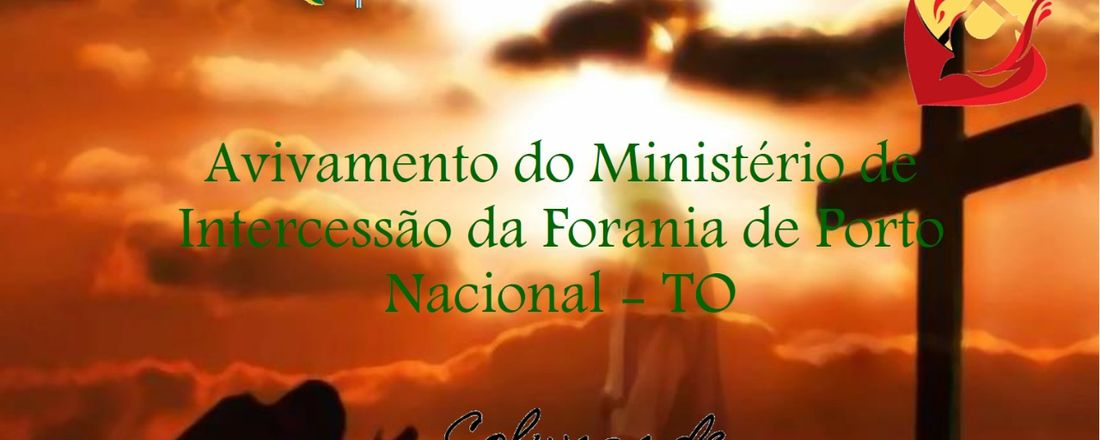 AVIVAMENTO DO MINISTÉRIO DE INTERCESSÃO - RCC/TO FORANIA PORTO NACIONAL 2019