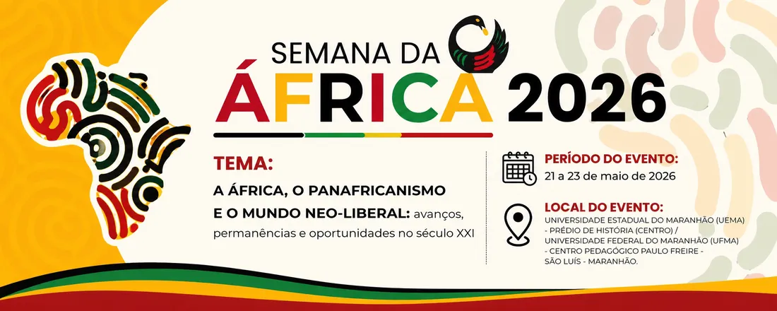 A ÁFRICA, PANAFRICANISMO E O MUNDO NEO-LIBERAL: avanços, permanências e oportunidades no século XXI