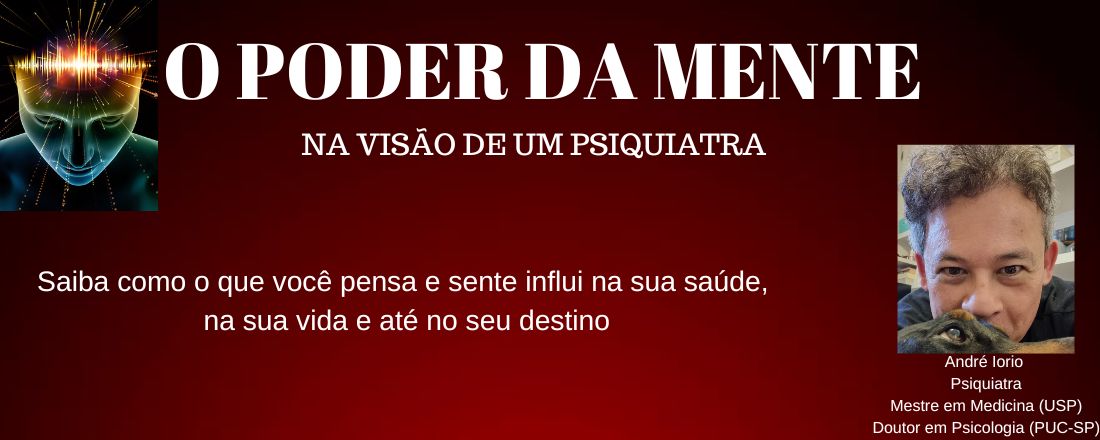 O Poder da Mente - na visão de um psiquiatra