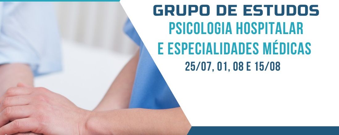 Grupo de estudos: Psicologia Hospitalar e Especialidades Médicas