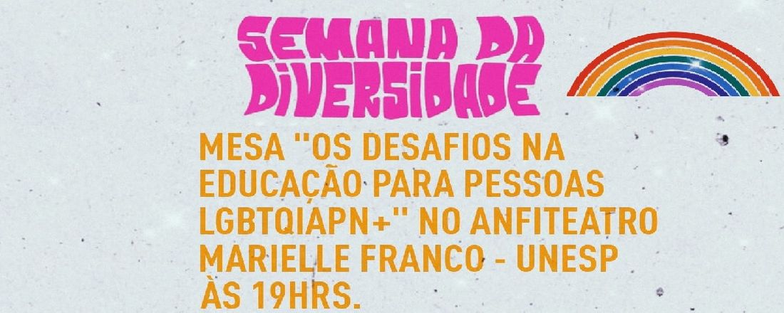 Semana da Diversidade:  Os desafios na educação para pessoas LGBTQIAPN+