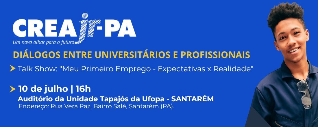 CREAjr-PA - Talk Show: "Meu Primeiro Emprego - Expectativa x Realidade"