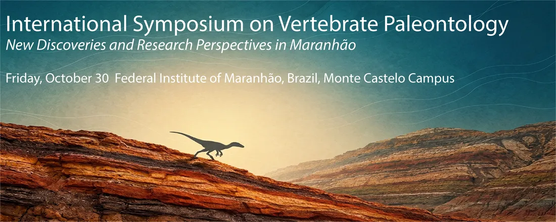 International Symposium on Vertebrate Paleontology: New Discoveries and Research Perspectives in Maranhão