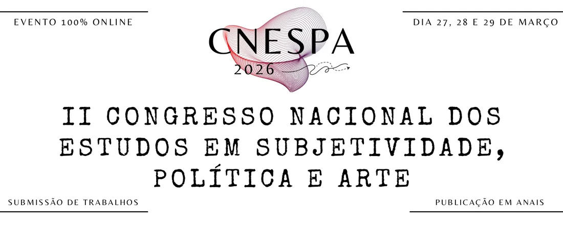II Congresso Nacional dos Estudos em Subjetividade, Política e Arte