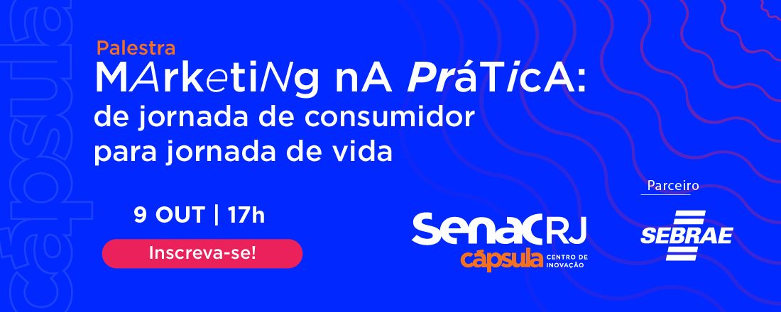 Marketing na Prática: De Jornada de Consumidor para Jornada de Vida