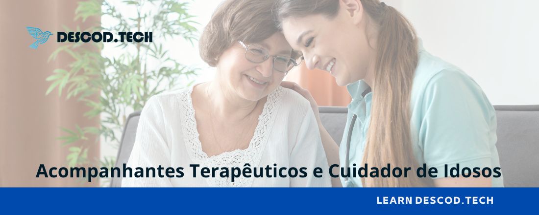 Formação: Noções sobre Acompanhantes Terapêuticos e Cuidador de Idosos