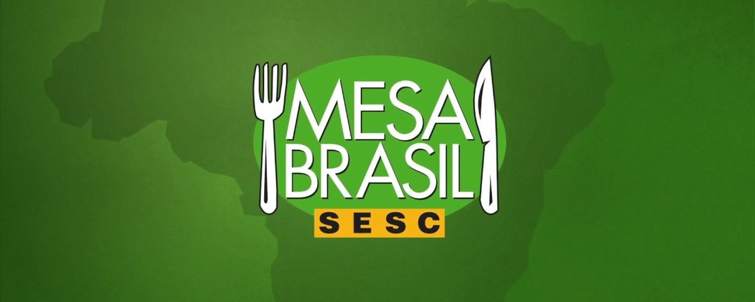 Encontro com as Entidades Sociais Mesa Brasil Sesc - Fortaleza