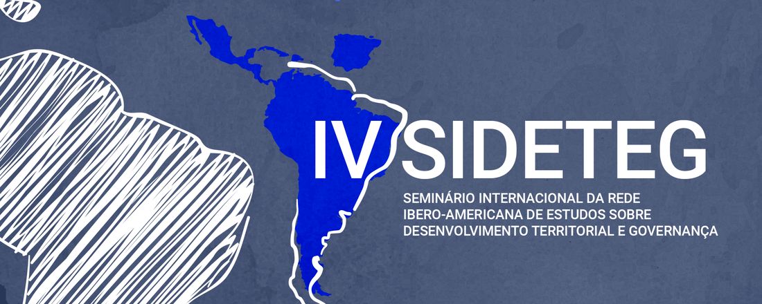 IV Simpósio Brasileiro de Desenvolvimento Territorial Sustentável e IV Seminário Internacional da Rede Ibero-Americana de Estudos sobre Desenvolvimento Territorial e Governança