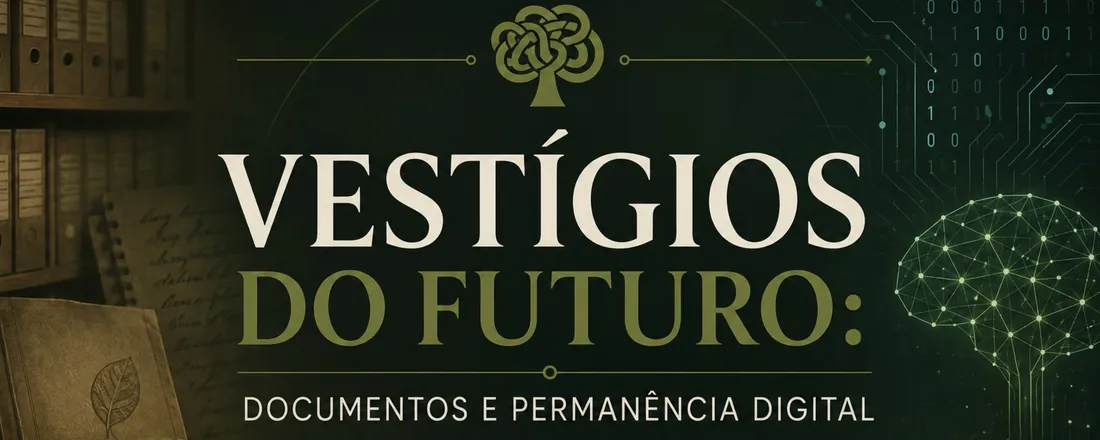 Vestígios do Futuro: documentos e permanência digital
