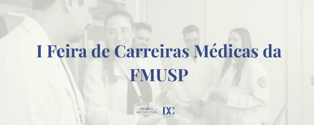 I Feira de Carreiras Médicas da FMUSP