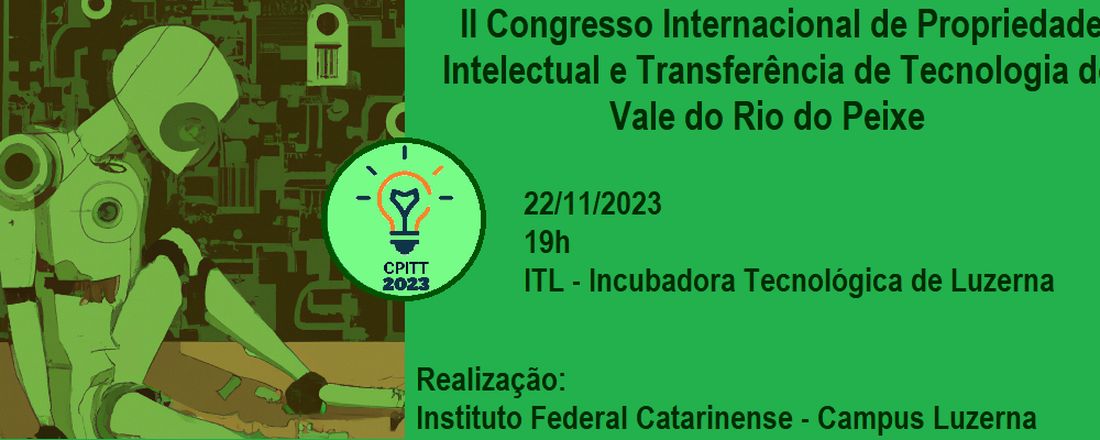 II CPITT - Congresso Internacional de Propriedade Intelectual e Transferência de Tecnologia do Vale do Rio do Peixe