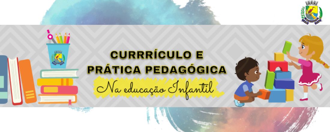 Formação - Currículo e Prática Pedagógica na Educação Infantil