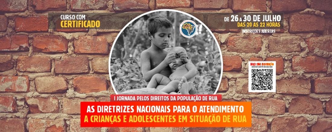 CURSO SOBRE AS DIRETRIZES NACIONAIS PARA O ATENDIMENTO A CRIANÇAS E ADOLESCENTES EM SITUAÇÃO DE RUA