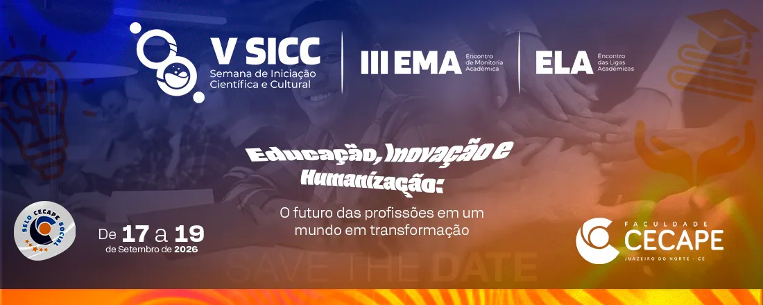 V SEMANA DE INICIAÇÃO CIENTÍFICA E CULTURAL, ENCONTRO DE MONITORIA ACADÊMICA E ENCONTRO DE LIGAS ACADÊMICAS DA FACULDADE CECAPE