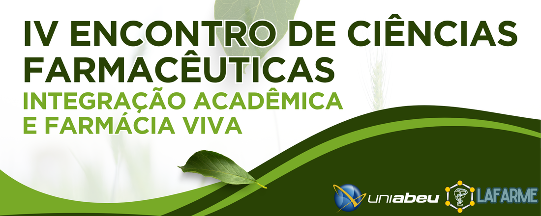 IV Encontro de Ciências Farmacêuticas - Integração Acadêmica e Farmácia Viva