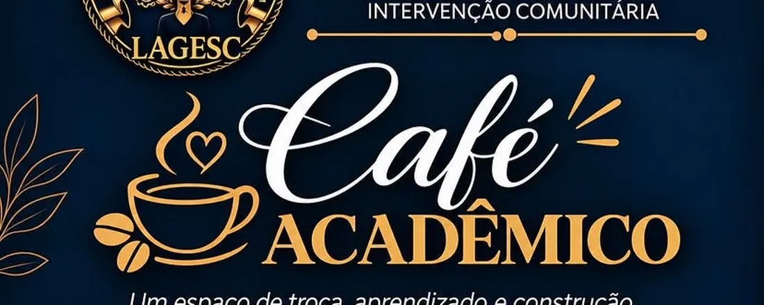Café Acadêmico LAGESC - Além da Assistência: O protagonismo da Enfermagem na Gestão e na Saúde Coletiva