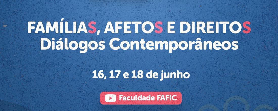 II FAFIC WEBJUS - FAMÍLIAS, AFETOS E DIREITOS: diálogos contemporâneos