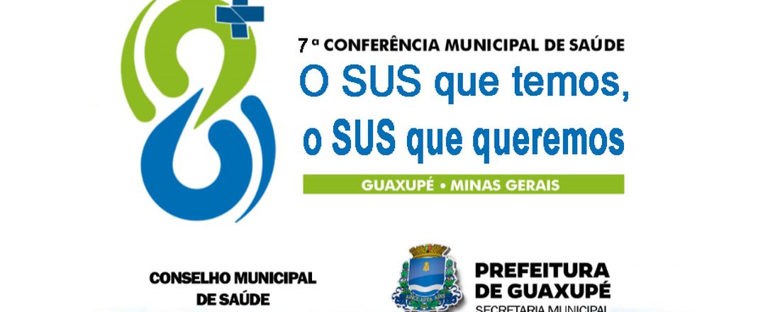 7ª Conferência Municipal de Saúde de Guaxupé