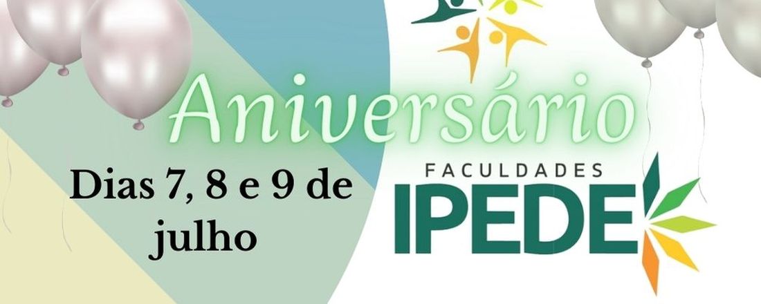 1º Aniversário Faculdades IPEDE e 11 anos Rede de Ensino IPEDE