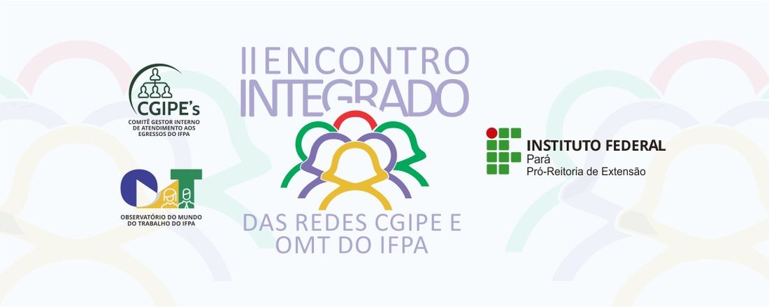 II Encontro Integrado das Redes CGIPE e OMT do IFPA