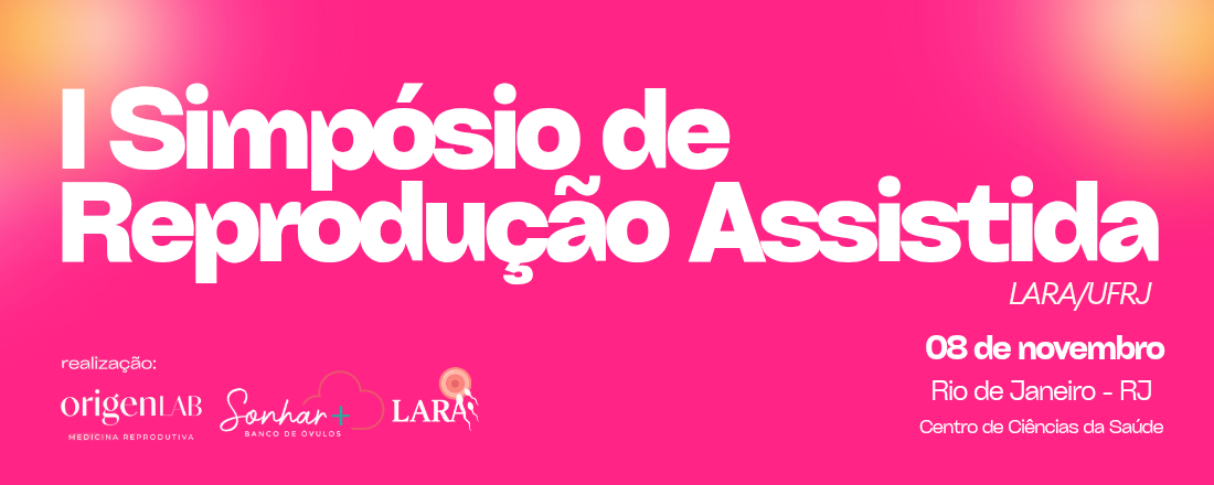 I Simpósio de Reprodução Assistida LARA/UFRJ