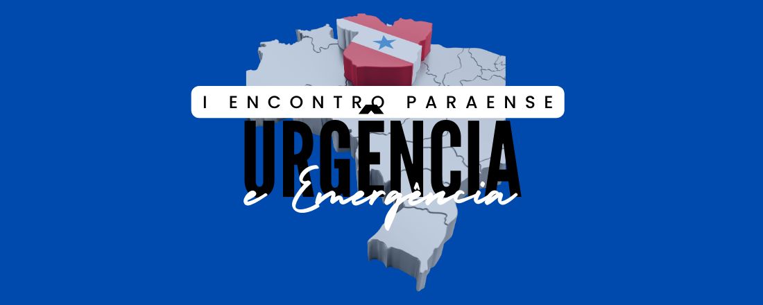 I ENCONTRO PARAENSE DE URGÊNCIA E EMERGÊNCIA