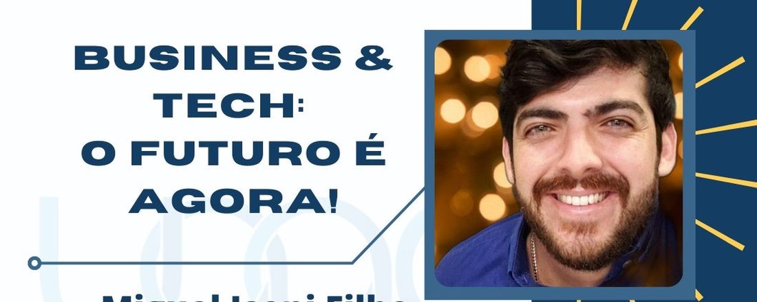 Business & Tech: o futuro é agora!