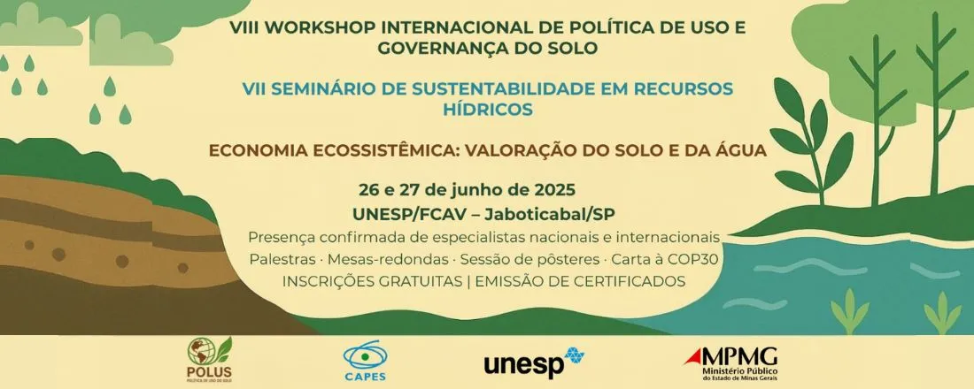 VIII Workshop Internacional de Política de Uso e Governança do Solo e VII Seminário de Sustentabilidade em Recursos Hídricos