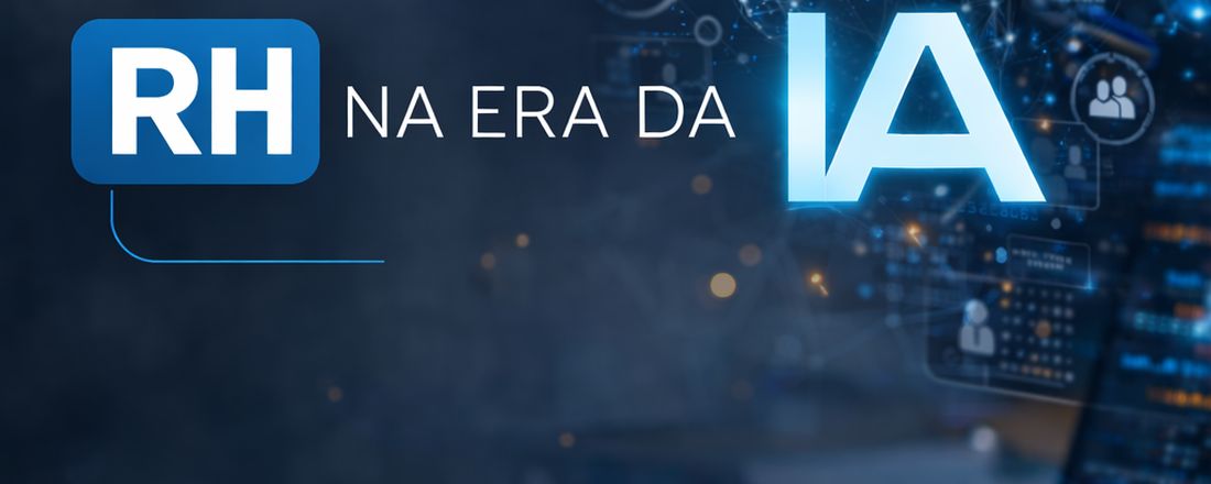 RH na era da IA: Caminhos para tornar o seu RH mais inteligente e ...