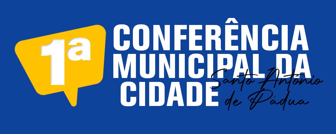 1ª Conferência Municipal da Cidade de Santo Antônio de Pádua