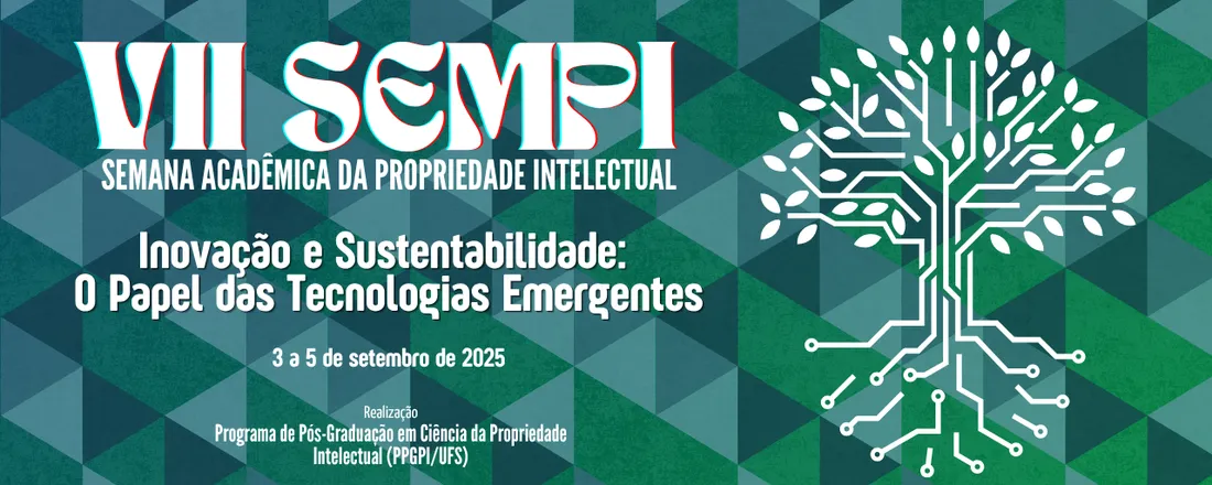 VII Semana Acadêmica da Propriedade Intelectual
