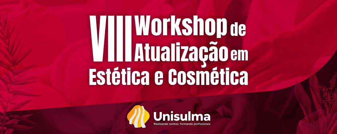 VIII Workshop de Atualização em Estética e Cosmética