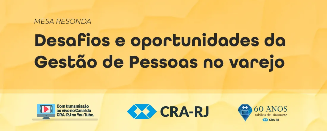 MESA REDONDA: Desafios e oportunidades da Gestão de Pessoas no varejo
