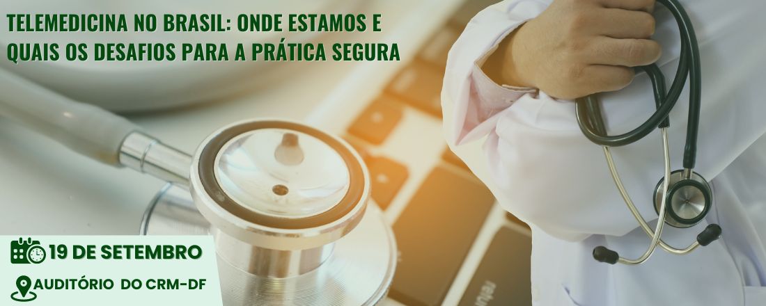 Telemedicina no Brasil: Onde estamos e quais os desafios para a prática segura