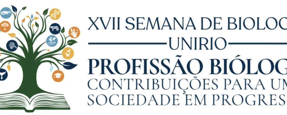 XVII Semana de Biologia UNIRIO - Profissão Biólogo: Contribuições para uma Sociedade em Progresso