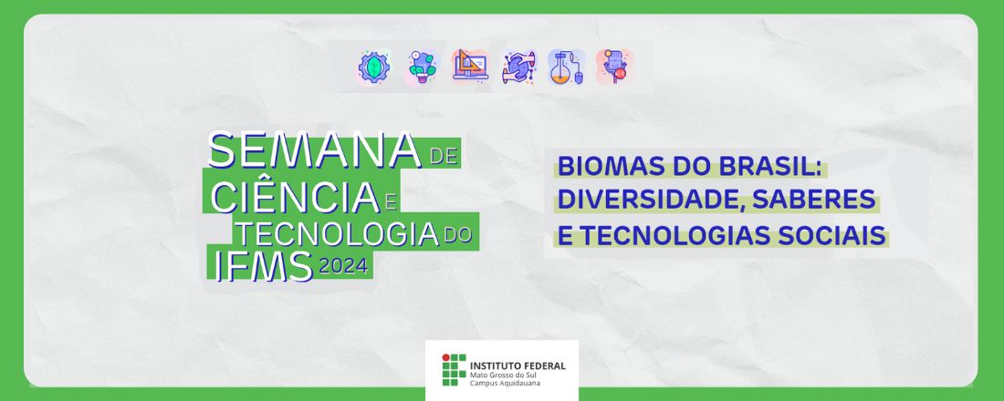 Semana de Ciência e Tecnologia 2024 - IFMS AQ