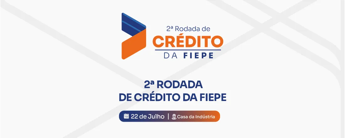 2ª Rodada de Crédito da FIEPE