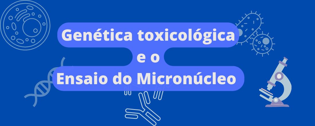 Curso: Ensaio do Micronúcleo