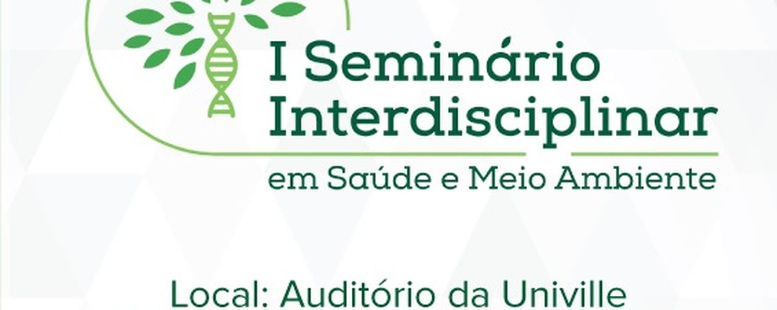 I SEMINÁRIO INTERDISCIPLINAR EM SAÚDE E MEIO AMBIENTE