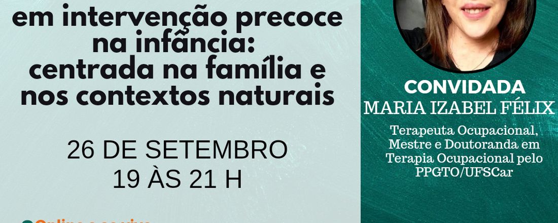 MASTERCLASS Práticas recomendadas em intervenção precoce na infância: centrada na família e nos contextos naturais