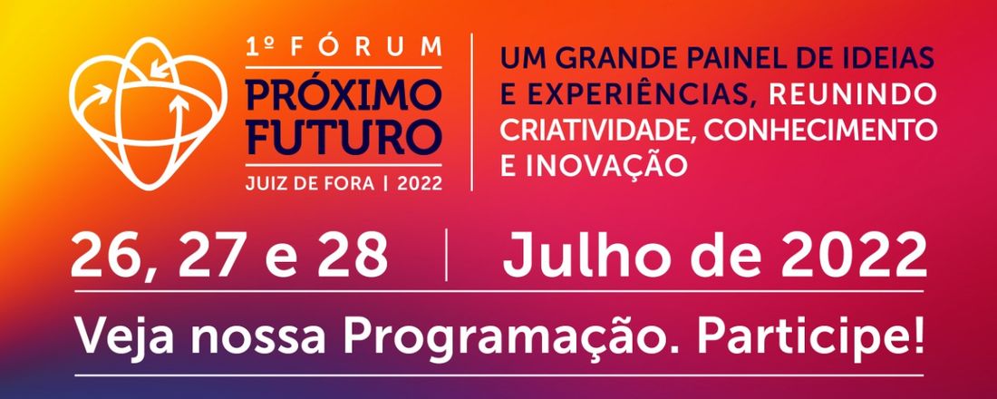 1º FÓRUM PRÓXIMO FUTURO