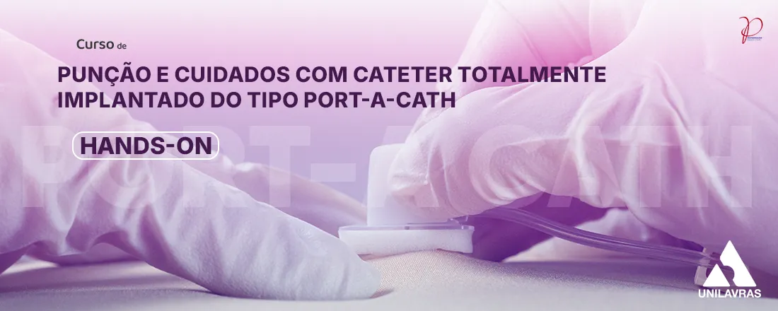 Curso de Punção e Cuidados com Cateter Totalmente Implantado do Tipo Port-a-Cath  (Hands-on)