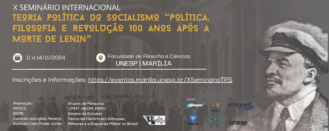 X SEMINÁRIO INTERNACIONAL – TEORIA POLÍTICA DO SOCIALISMO “POLÍTICA, FILOSOFIA E REVOLUÇÃO 100 ANOS APÓS A MORTE DE LENIN”