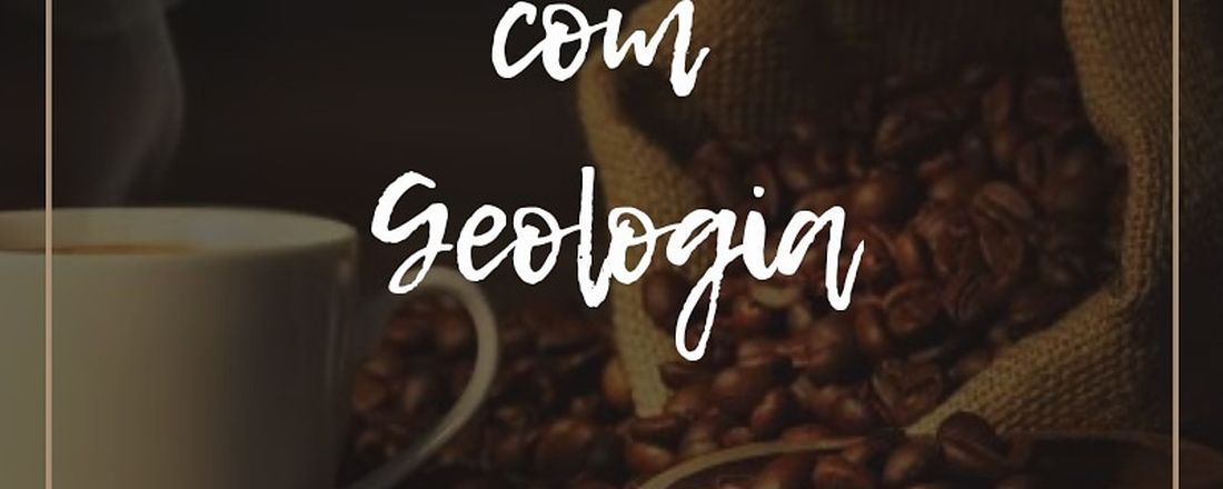 II Café com Geologia