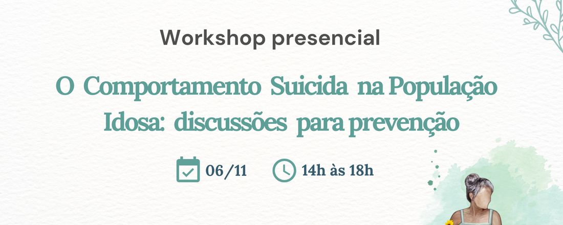 Workshop: O Comportamento Suicida na População Idosa: discussões para prevenção