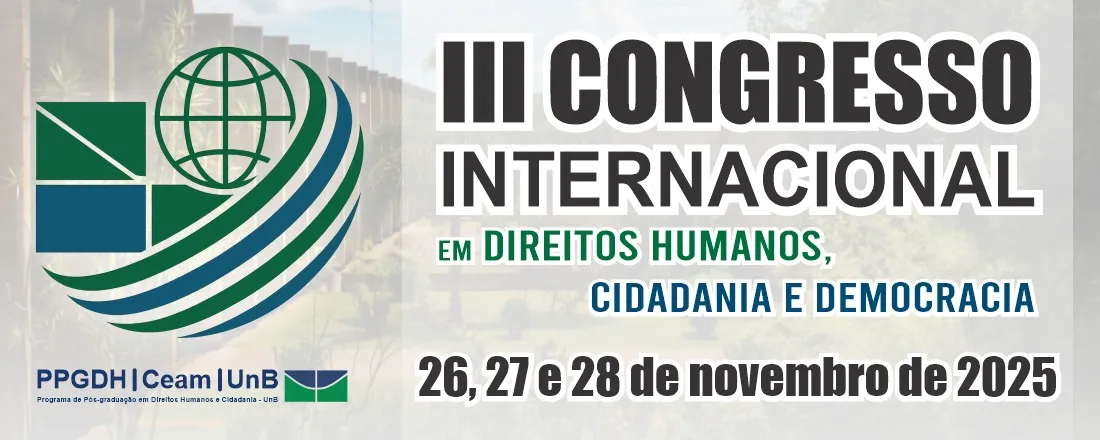 III CONGRESSO INTERNACIONAL em DIREITOS HUMANOS e DEMOCRACIA e CIDADANIA do PPGDH da UnB