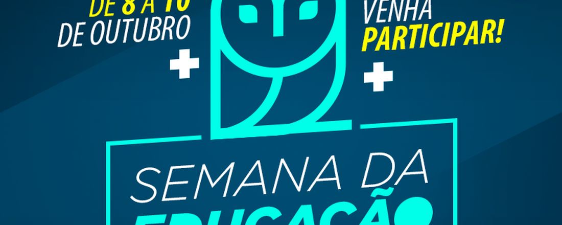Semana Interdisciplinar de Educação -  Desafios do Docente do Século XXI