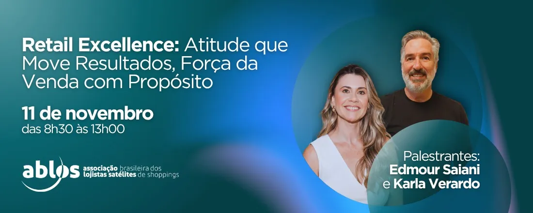 Retail Excellence: Atitude que move resultados, Força da venda com propósito